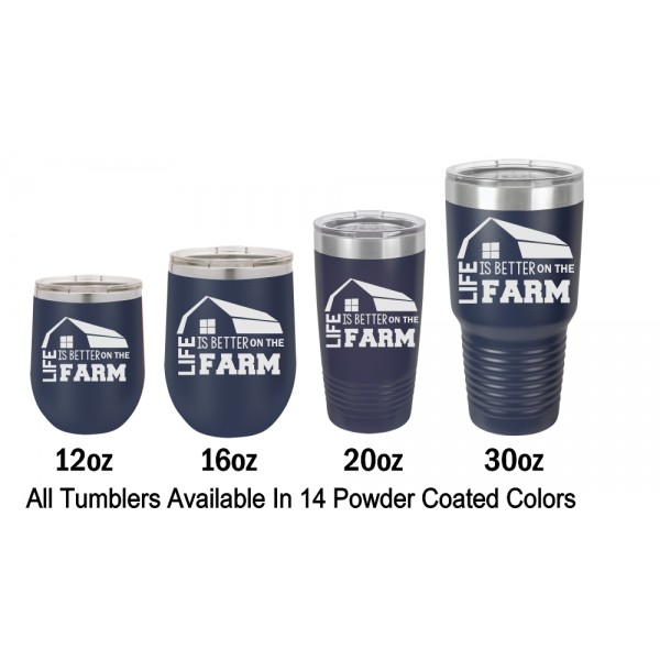 Life Is Better On The Farm With Barn Engraved Tumbler